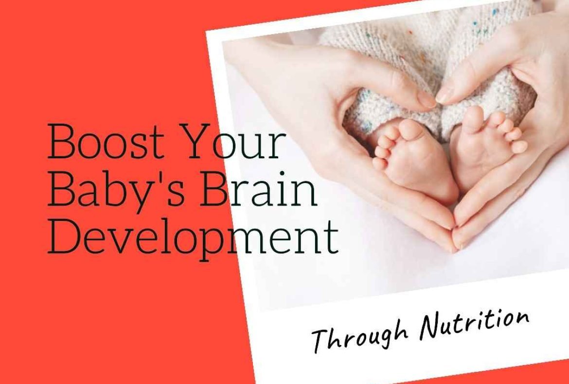 How to Boost Your Baby's Brain Development Through Nutrition